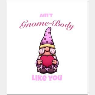 Ain’t Gnome-Body Like You Valentine’s Day Gnome Posters and Art